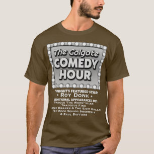 Colgate Comedy Hour mit Roy Donk T-Shirt