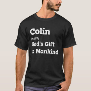 Colin mit dieser feinen Namensdefinition lächeln l T-Shirt