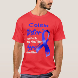Colitis Schwester Die meisten Menschen treffen nie T-Shirt