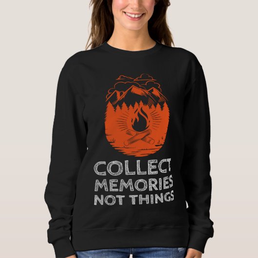Collect Memories Not Things Graphic Sweatshirt (Vorderseite)