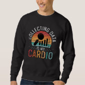 Collecting Data Is My Cardio For Analysists Scient Sweatshirt (Vorderseite)