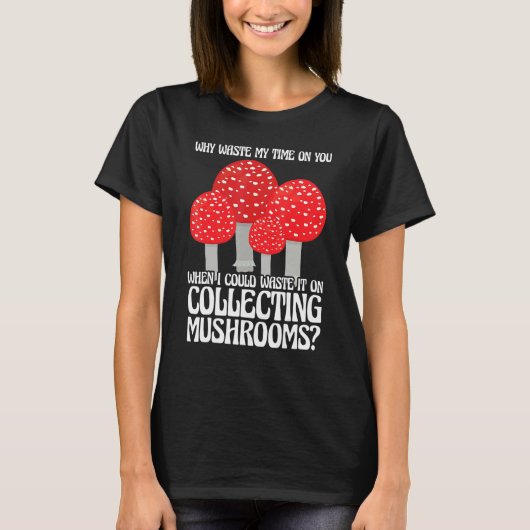 Collecting Mushrooms Mushroom Hunting T-Shirt (Vorderseite)