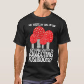 Collecting Mushrooms Mushroom Hunting T-Shirt (Vorderseite)