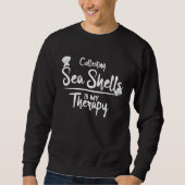 Collecting Seashells My Therapy Seashell Sweatshirt (Vorderseite)