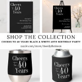 40th Birthday Cheers to 40 Years Black White