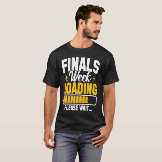 College Finals Week Loading Please Wait Finals Wee T-Shirt (Vorne ganz)