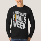College I Survived Finals Week Finals Week T-Shirt (Vorderseite)
