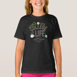 College Life Powered by Coffee - Fuel your Days in T-Shirt