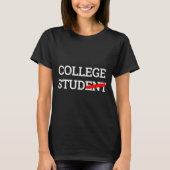 College Stud Student Funny Novelty Gift T-Shirt (Vorderseite)