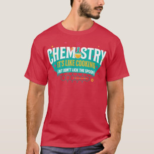 CollegeChemistry ist die Kochkunst, aber nicht die T-Shirt