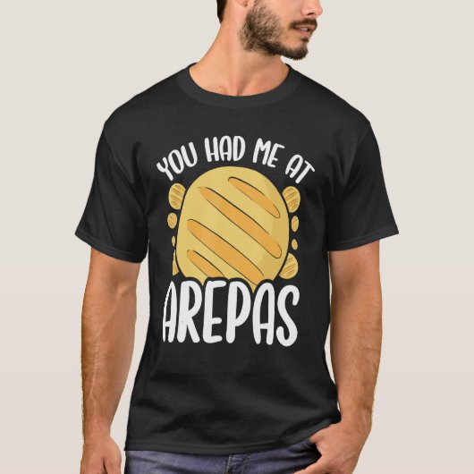 Colombian Food You had me at Arepas Lover Venezuel T-Shirt (Vorderseite)