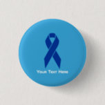 Colon Cancer Awareness Blue Ribbon Button<br><div class="desc">Colon Cancer Awareness Blue Ribbon-Taste. Fügen Sie Ihren eigenen Text unter dem Bild des blauen Farbbands hinzu,  um Ihre Unterstützung für Patienten und Überlebende unter Familie oder Freunden zu zeigen.</div>