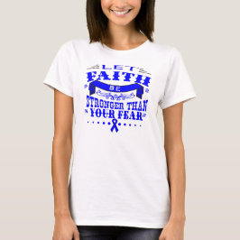 Colon Cancer Faith Stronger als Angst T-Shirt