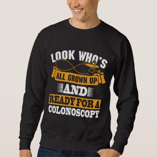 Colonoscopy Colon Operation Gag gut Spaß Geschenk Sweatshirt (Vorderseite)