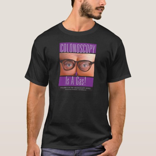 Colonoscopy ist ein Gas! T-Shirt (Vorderseite)