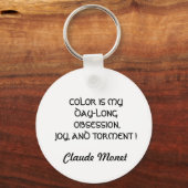 COLOR IS MY OBSESSION QUOTE keychain Schlüsselanhänger (Vorderseite)
