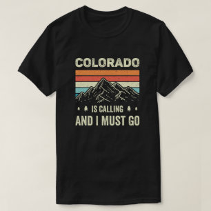 Colorado ruft und ich muss gehen T-Shirt