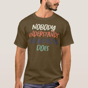 Colored Retro Funny niemand versteht mich wie Piz T-Shirt