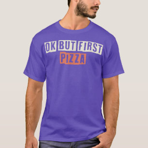 Colored Retro Funny Ok aber First Pizza Sprichwort T-Shirt