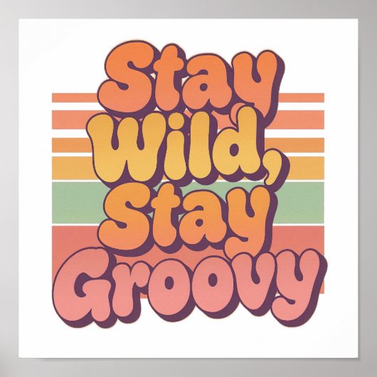 Colorful Boho Retro Stay Wild Stay Groovy Poster (Vorne)