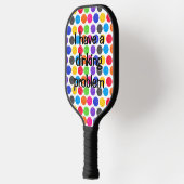 Colorful Pickleballs with Funny Quote  Pickleball Schläger (Links)