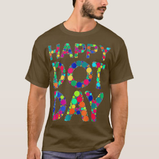 Colorful Polka Dot Happy Dot Day International Dot T-Shirt
