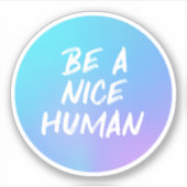 Colorful Sei ein netter Anführungssticker für den Aufkleber (Vorderseite)