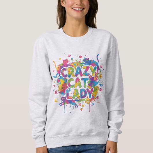 Colorful Splash Style "Crazy Cat Lady" Sweatshirt (Vorderseite)