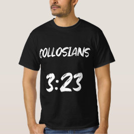 Colossians 3:23 Christian Bible Verse Typography  T-Shirt