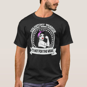 Colostomy Warrior Mom Shirt It's Not For The Weak 