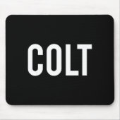 Colt - Cool New Funny Name Fan Gift Tee  Mousepad (Vorne)