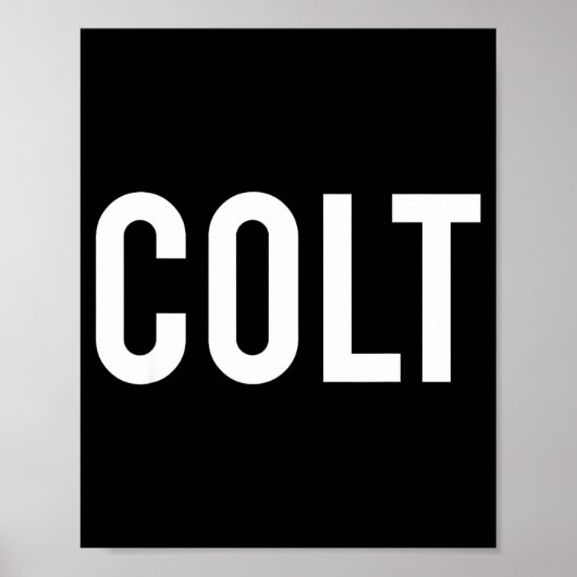 Colt - Cool New Funny Name Fan Gift Tee  Poster (Vorne)