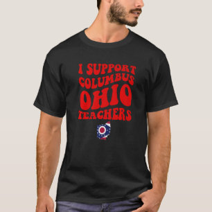 Columbus Ohio I unterstützt Lehrer von Schulen Str T-Shirt