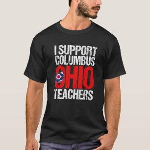 Columbus Ohio I unterstützt Lehrer von Schulen Str T-Shirt
