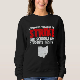 Columbus Ohio School Teachers Strikee OH Teacher Sweatshirt