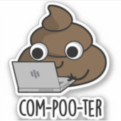 Com-poo-ter Funny Computer Kack Pun Aufkleber (Vorderseite)