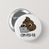 Com-poo-ter Funny Computer Kack Pun Button (Vorne & Hinten)