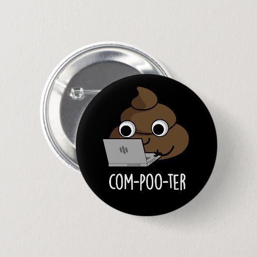 Com-poo-ter Funny Computer Kack Pun Dark BG Button (Vorne & Hinten)
