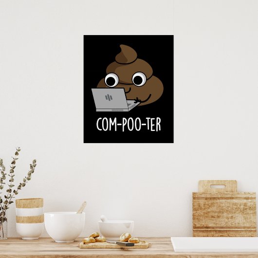 Com-poo-ter Funny Computer Kack Pun Dark BG Poster (Küche)