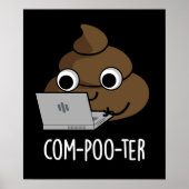 Com-poo-ter Funny Computer Kack Pun Dark BG Poster (Vorne)