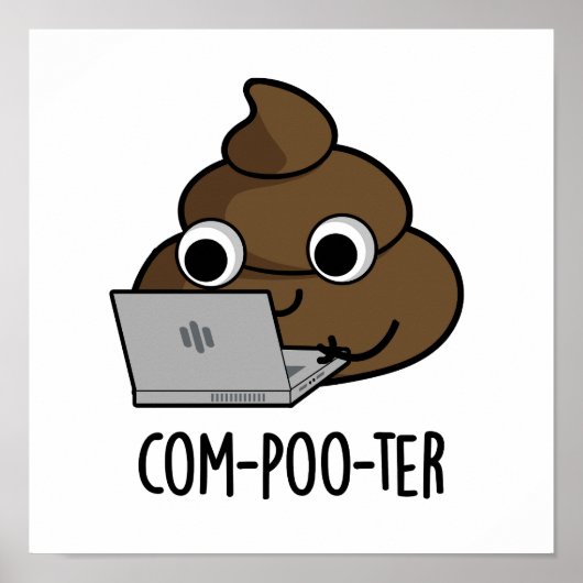 Com-poo-ter Funny Computer Kack Pun Poster (Vorne)