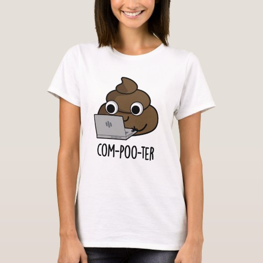 Com-poo-ter Funny Computer Kack Pun T-Shirt (Vorderseite)