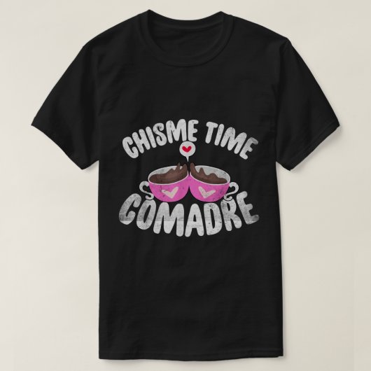 Comadre Chisme Time Coffee - Mexiko oder Mexiko V T-Shirt (Design vorne)
