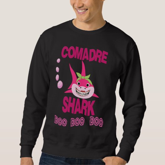 Comadre Shark Playera para Comadre en Espanol Sweatshirt (Vorderseite)