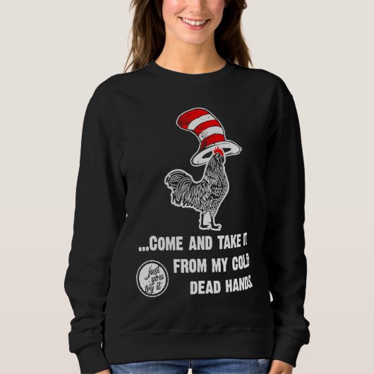 Come And Take It From My Cold Dead Hands Cocky Roo Sweatshirt (Vorderseite)