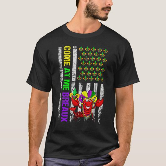 Come At Me Breaux American Flag Mardi Gras Carniva T-Shirt (Vorderseite)