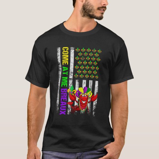 Come At Me Breaux American Flag Mardi Gras Carniva T-Shirt (Vorderseite)