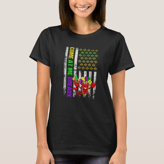 Come At Me Breaux American Flag Mardi Gras Carniva T-Shirt (Vorderseite)