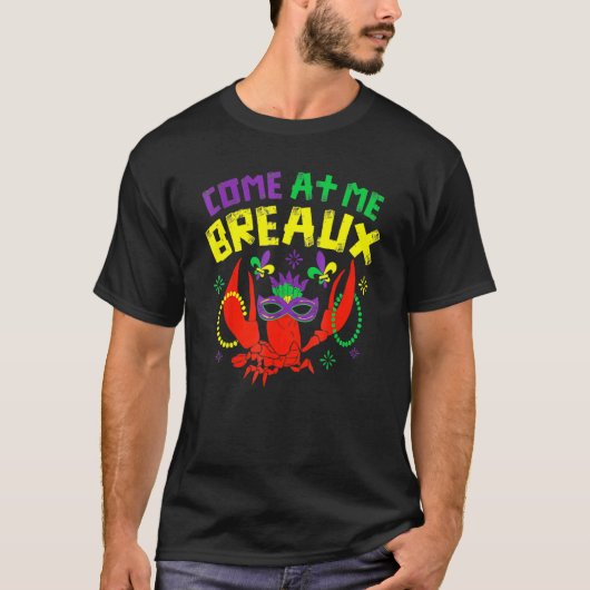 Come At Me Breaux Crawfish Beads Carnival Mardi Gr T-Shirt (Vorderseite)