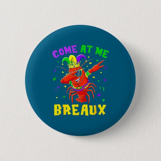 Come At Me Breaux Crawfish Beads Funny Mardi Gras  Button (Vorderseite)